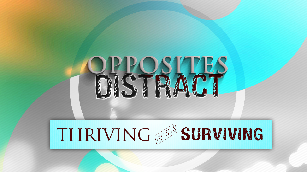 Opposites Distract: Thriving vs. Surviving episode artwork